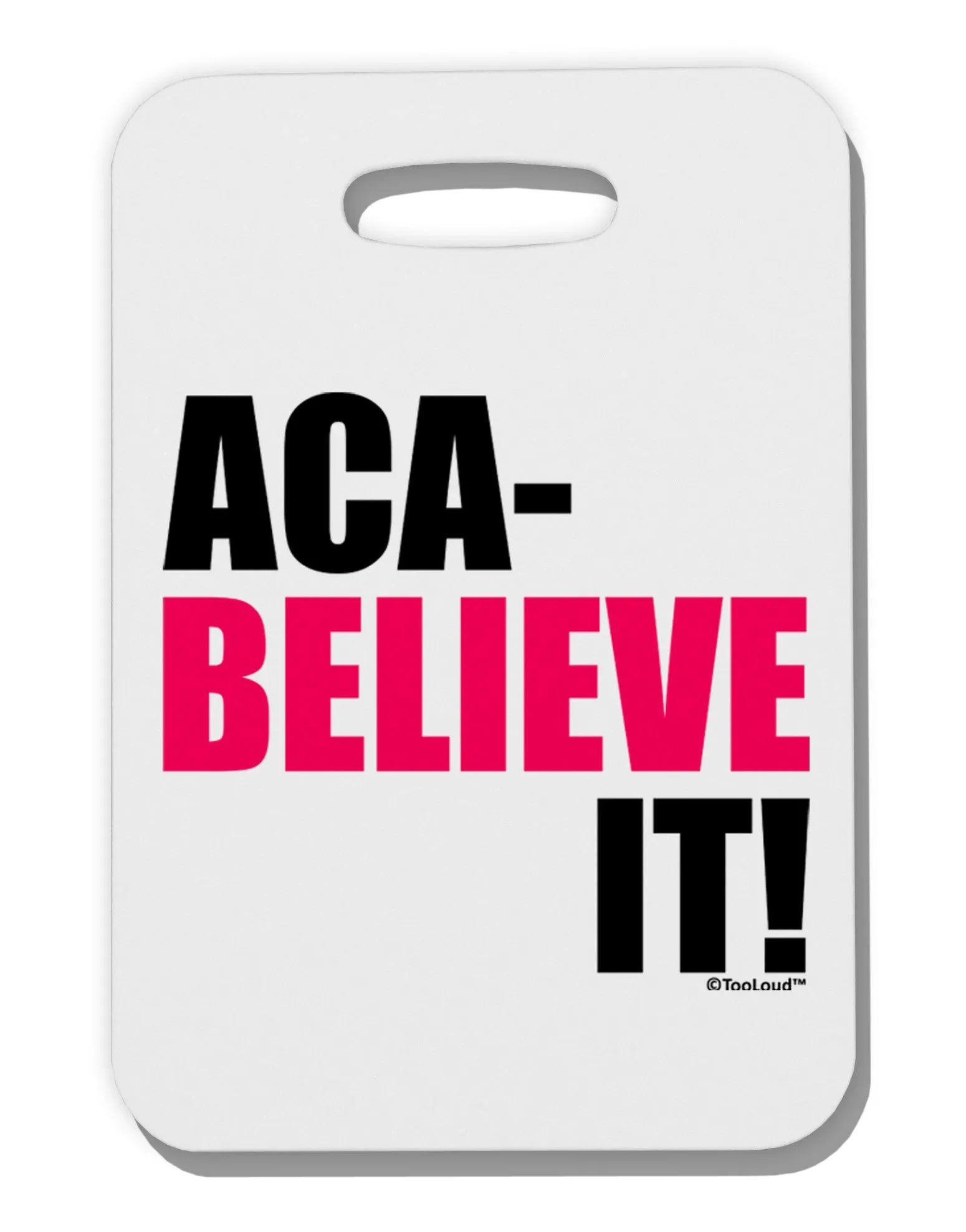 Aca Believe It Thick Plastic Luggage Tag
