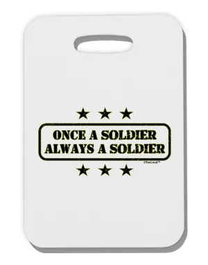 Always A Soldier Thick Plastic Luggage Tag